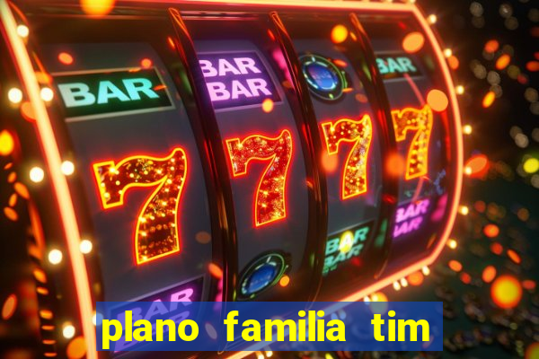 plano familia tim 3 chips